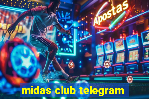 midas club telegram